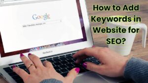 How to Add Keywords in Website for SEO